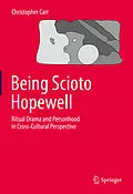 E-Book (pdf) Being Scioto Hopewell: Ritual Drama and Personhood in Cross-Cultural Perspective von Christopher Carr