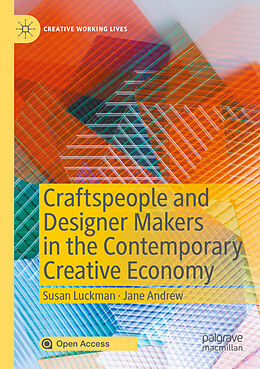 Couverture cartonnée Craftspeople and Designer Makers in the Contemporary Creative Economy de Jane Andrew, Susan Luckman