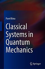 eBook (pdf) Classical Systems in Quantum Mechanics de Pavel Bóna