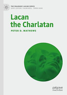 E-Book (pdf) Lacan the Charlatan von Peter D. Mathews