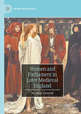 E-Book (pdf) Women and Parliament in Later Medieval England von W. Mark Ormrod