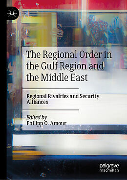 Livre Relié The Regional Order in the Gulf Region and the Middle East de 