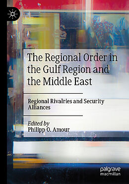 Couverture cartonnée The Regional Order in the Gulf Region and the Middle East de 