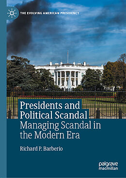 Livre Relié Presidents and Political Scandal de Richard P. Barberio