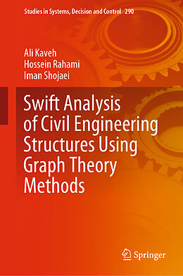 Livre Relié Swift Analysis of Civil Engineering Structures Using Graph Theory Methods de Ali Kaveh, Iman Shojaei, Hossein Rahami