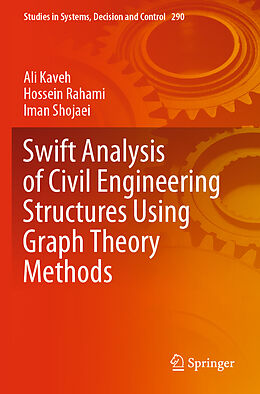 Couverture cartonnée Swift Analysis of Civil Engineering Structures Using Graph Theory Methods de Ali Kaveh, Iman Shojaei, Hossein Rahami