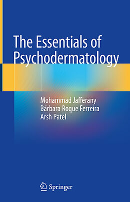 Livre Relié The Essentials of Psychodermatology de Mohammad Jafferany, Arsh Patel, Bárbara Roque Ferreira