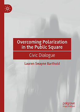 Livre Relié Overcoming Polarization in the Public Square de Lauren Swayne Barthold