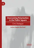 E-Book (pdf) Overcoming Polarization in the Public Square von Lauren Swayne Barthold