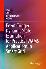 Livre Relié Event-Trigger Dynamic State Estimation for Practical WAMS Applications in Smart Grid de Zhen Li, Xi Chen, Tyrone Fernando