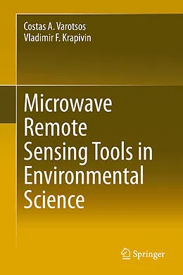 E-Book (pdf) Microwave Remote Sensing Tools in Environmental Science von Costas A. Varotsos, Vladimir F. Krapivin