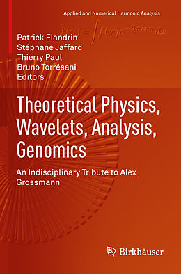 Couverture cartonnée Theoretical Physics, Wavelets, Analysis, Genomics de 