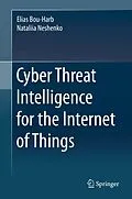 E-Book (pdf) Cyber Threat Intelligence for the Internet of Things von Elias Bou-Harb, Nataliia Neshenko