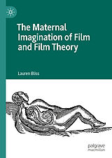 Fester Einband The Maternal Imagination of Film and Film Theory von Lauren Bliss
