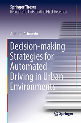 Fester Einband Decision-making Strategies for Automated Driving in Urban Environments von Antonio Artuñedo