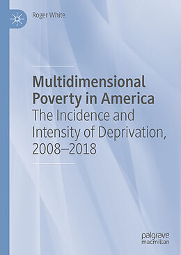 Livre Relié Multidimensional Poverty in America de Roger White