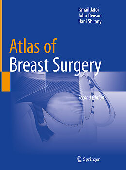 Livre Relié Atlas of Breast Surgery de Ismail Jatoi, Hani Sbitany, John Benson