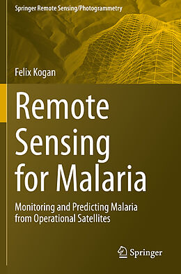 Couverture cartonnée Remote Sensing for Malaria de Felix Kogan