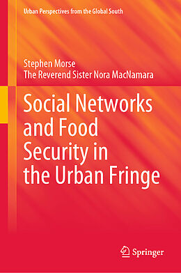 Livre Relié Social Networks and Food Security in the Urban Fringe de Stephen Morse, The Reverend Sister Nora MacNamara