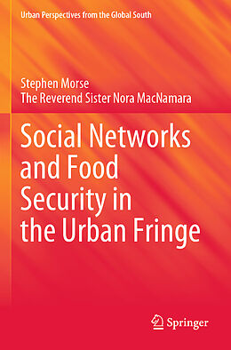 Kartonierter Einband Social Networks and Food Security in the Urban Fringe von Stephen Morse, The Reverend Sister Nora MacNamara