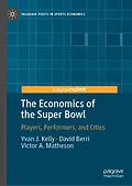 E-Book (pdf) The Economics of the Super Bowl von Yvan J. Kelly, David Berri, Victor A. Matheson