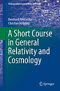 E-Book (pdf) A Short Course in General Relativity and Cosmology von Reinhard Hentschke, Christian Hölbling