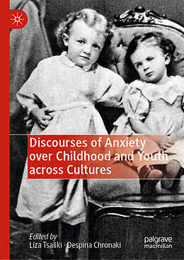 Livre Relié Discourses of Anxiety over Childhood and Youth across Cultures de 