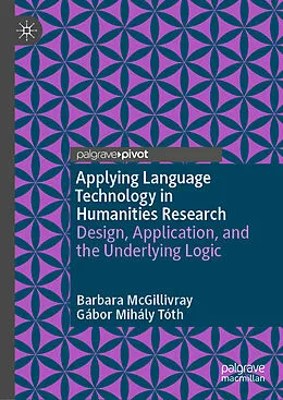 E-Book (pdf) Applying Language Technology in Humanities Research von Barbara McGillivray, Gábor Mihály Tóth