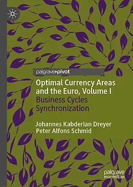 E-Book (pdf) Optimal Currency Areas and the Euro, Volume I von Johannes Kabderian Dreyer, Peter Alfons Schmid