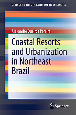 E-Book (pdf) Coastal Resorts and Urbanization in Northeast Brazil von Alexandre Queiroz Pereira