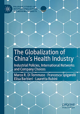 Couverture cartonnée The Globalization of China s Health Industry de Marco R. Di Tommaso, Lauretta Rubini, Elisa Barbieri