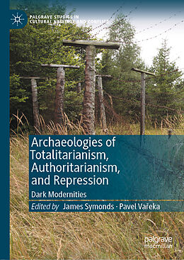 Livre Relié Archaeologies of Totalitarianism, Authoritarianism, and Repression de 