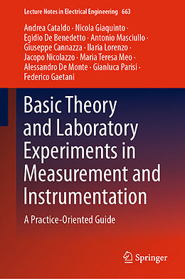 Livre Relié Basic Theory and Laboratory Experiments in Measurement and Instrumentation de Andrea Cataldo, Gianluca Parisi, Ilaria Lorenzo