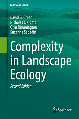 Livre Relié Complexity in Landscape Ecology de David G. Green, Suzanne Sadedin, Glyn Rimmington