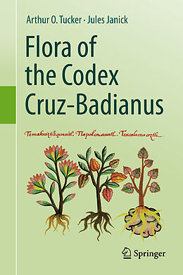 Fester Einband Flora of the Codex Cruz-Badianus von Arthur O. Tucker, Jules Janick