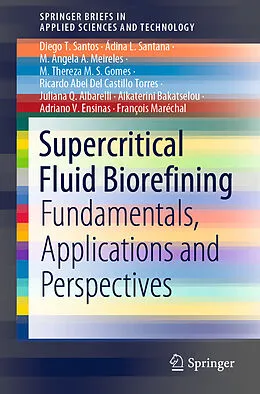 Kartonierter Einband Supercritical Fluid Biorefining von Diego T. Santos, Ádina L. Santana, M. Angela A. Meireles