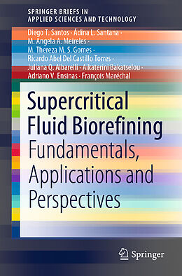 E-Book (pdf) Supercritical Fluid Biorefining von Diego T. Santos, Ádina L. Santana, M. Angela A. Meireles