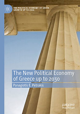 Couverture cartonnée The New Political Economy of Greece up to 2030 de Panagiotis E. Petrakis