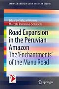 E-Book (pdf) Road Expansion in the Peruvian Amazon von Eduardo Salazar Moreira, Marcela Palomino-Schalscha