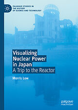 eBook (pdf) Visualizing Nuclear Power in Japan de Morris Low