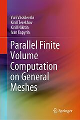 eBook (pdf) Parallel Finite Volume Computation on General Meshes de Yuri Vassilevski, Kirill Terekhov, Kirill Nikitin