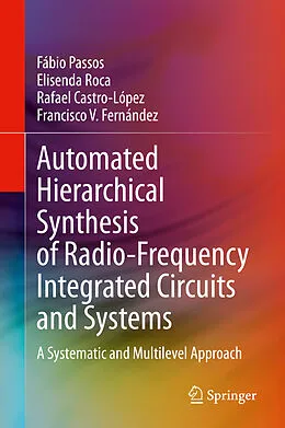 E-Book (pdf) Automated Hierarchical Synthesis of Radio-Frequency Integrated Circuits and Systems von Fábio Passos, Elisenda Roca, Rafael Castro-López