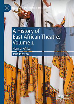 Livre Relié A History of East African Theatre, Volume 1 de Jane Plastow