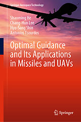 eBook (pdf) Optimal Guidance and Its Applications in Missiles and UAVs de Shaoming He, Chang-Hun Lee, Hyo-Sang Shin