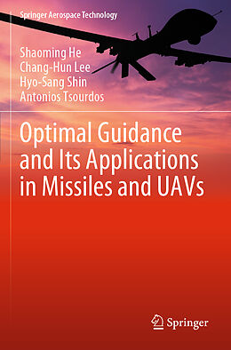 Couverture cartonnée Optimal Guidance and Its Applications in Missiles and UAVs de Shaoming He, Antonios Tsourdos, Hyo-Sang Shin