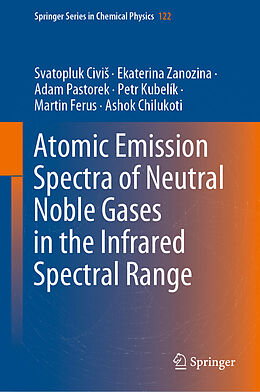 Livre Relié Atomic Emission Spectra of Neutral Noble Gases in the Infrared Spectral Range de Svatopluk Civi , Ekaterina Zanozina, Ashok Chilukoti