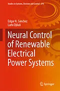 E-Book (pdf) Neural Control of Renewable Electrical Power Systems von Edgar N. Sánchez, Larbi Djilali