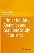 E-Book (pdf) Primer for Data Analytics and Graduate Study in Statistics von Douglas Wolfe, Grant Schneider