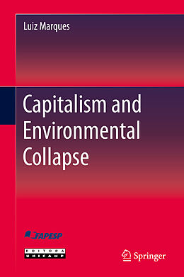 Livre Relié Capitalism and Environmental Collapse de Luiz Marques