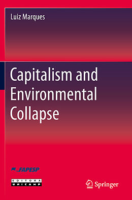 Couverture cartonnée Capitalism and Environmental Collapse de Luiz Marques